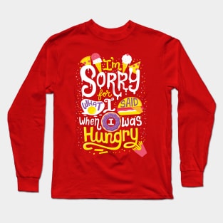 I was hungry Long Sleeve T-Shirt
